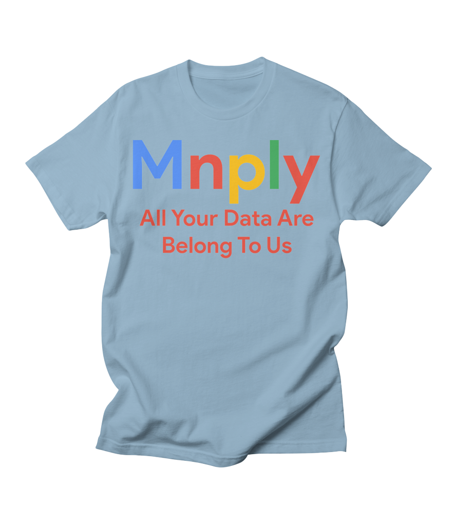 The letters M-N-P-L-Y with the colors of the search engine giant. Below it are the words "All your data are belong to us."